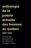 Anthologie de la poésie actuelle des femmes au Québec, 2000-2020