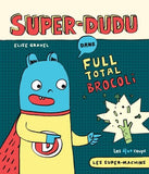 Super-Dudu dans Full total brocoli