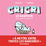 Cricri le dauphin veut que tu l'adoptes