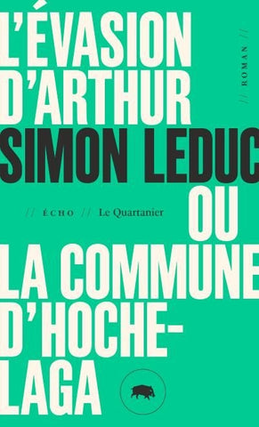L' évasion d'Arthur ou La commune d'Hochelaga