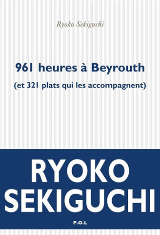 961 heures à Beyrouth (et 321 plats qui les accompagnent)