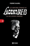 Les aventures étranges de l'Agent IXE-13 2